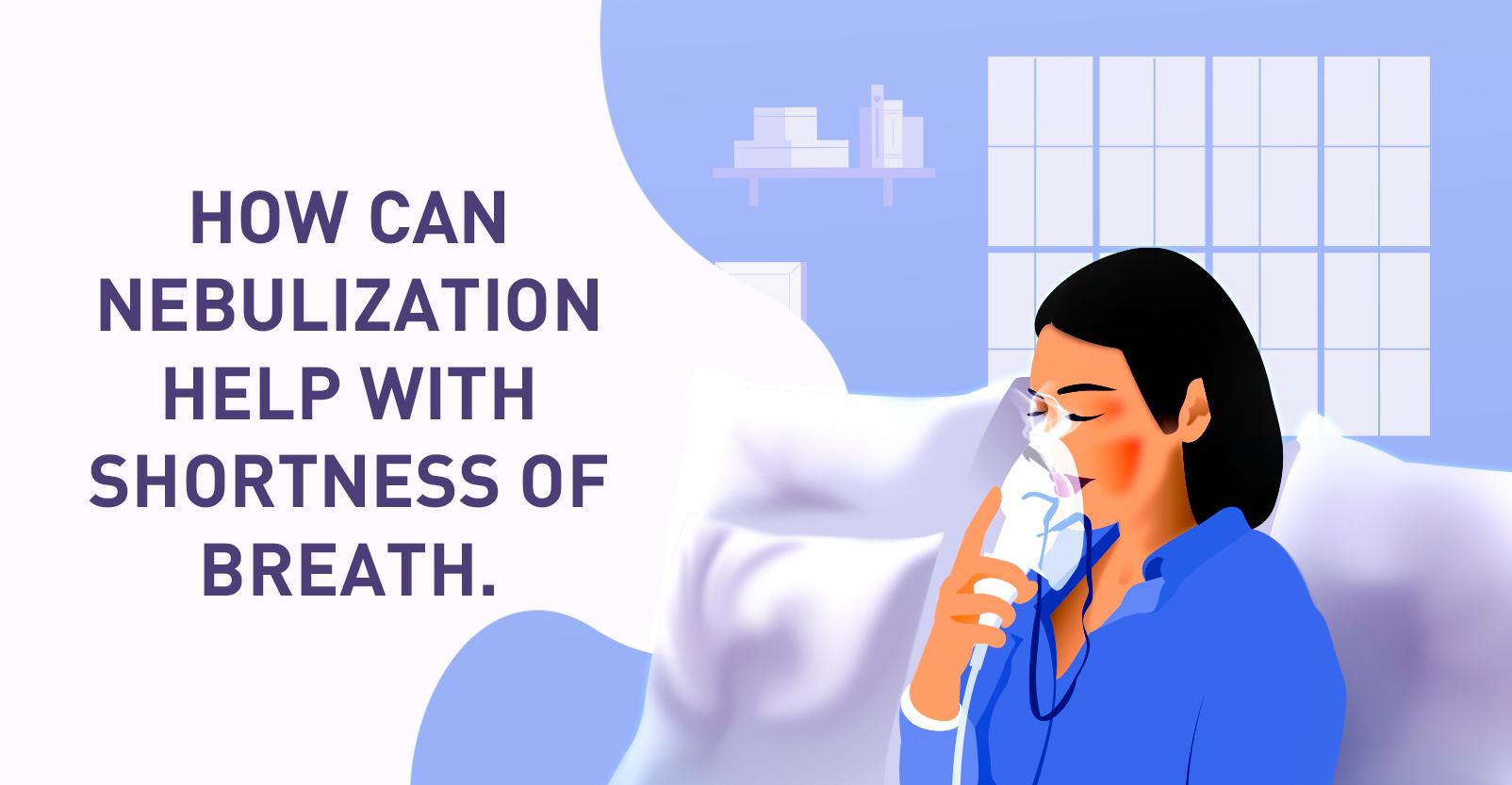 How can nebulization help with shortness of breath Omron Healthcare