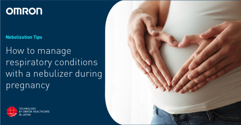 How to manage respiratory conditions with a nebulizer during pregnancy