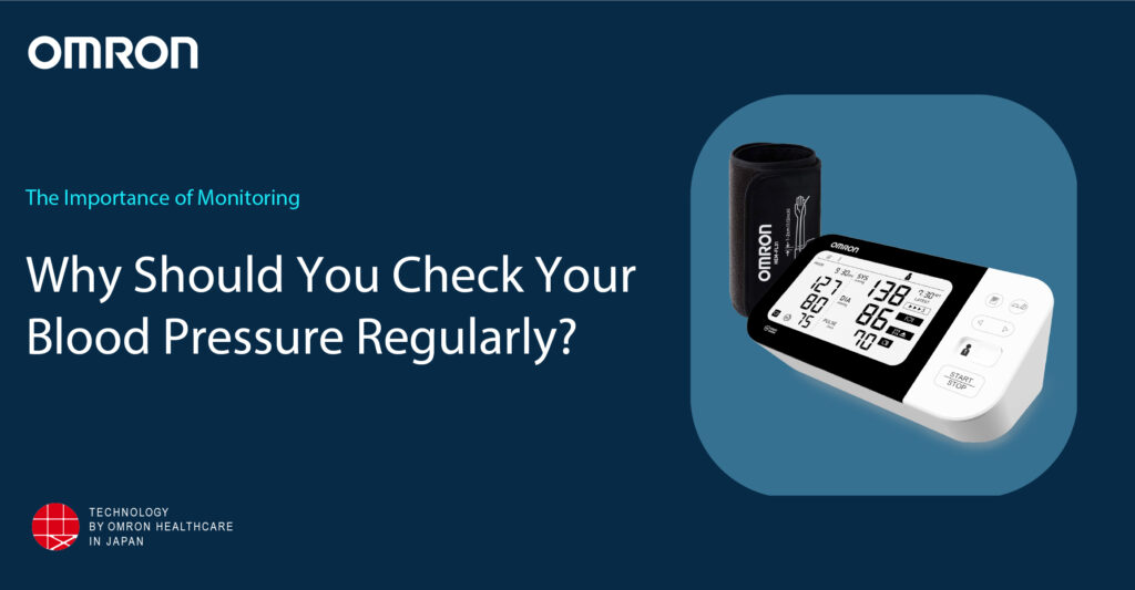Why Should You Check Your Blood Pressure Regularly? Omron Healthcare