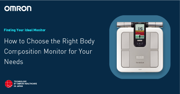 How to Choose the Right Body Composition Monitor for Your Needs
