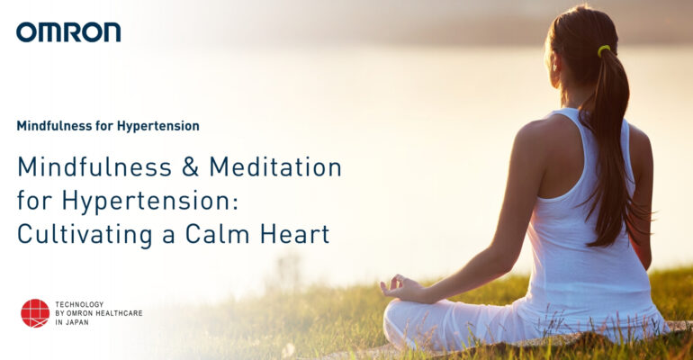 Mindfulness and Meditation for Hypertension: Cultivating a Calm Heart